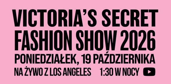 Victoria’s Secret Fashion Show 2026 – co warto wiedzieć przed tegorocznym pokazem